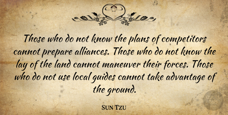 Sun Tzu Quote About Land, Lobbying, Use: Those Who Do Not Know...