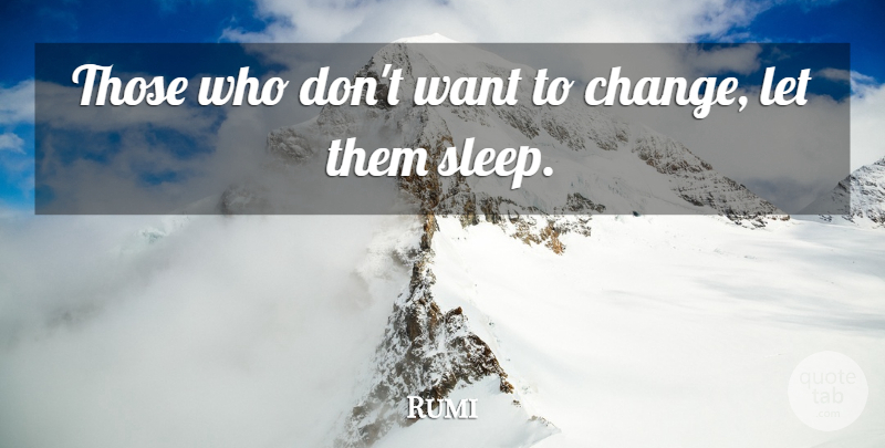 Rumi Quote About Sleep, Want: Those Who Dont Want To...