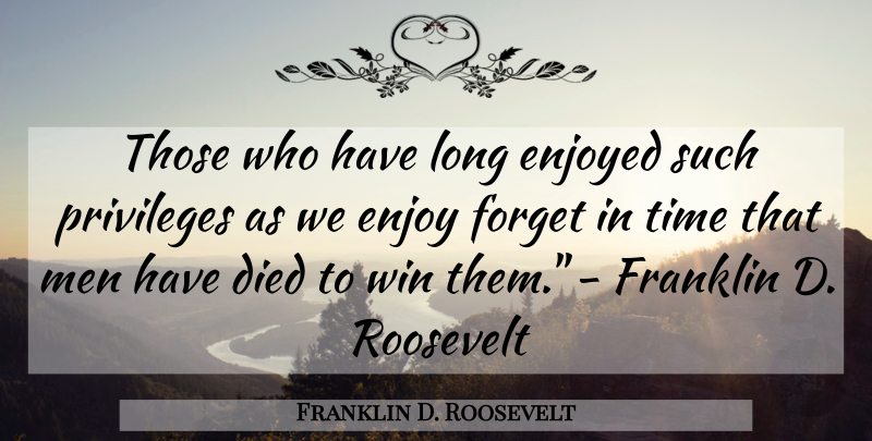 Franklin D. Roosevelt Quote About Winning, Men, Long: Those Who Have Long Enjoyed...