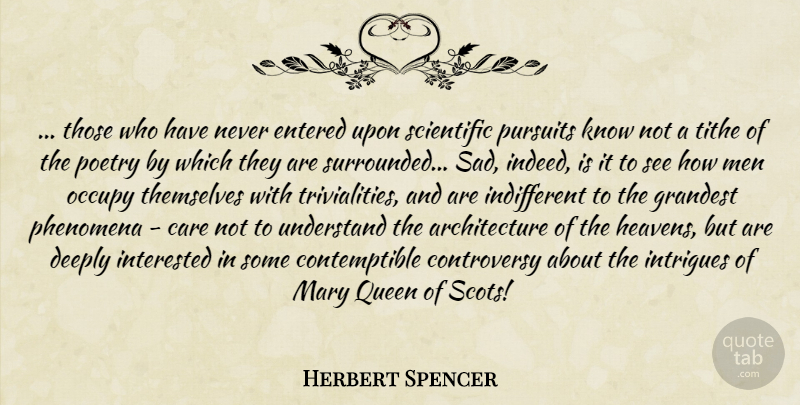 Herbert Spencer Quote About Queens, Men, Heaven: Those Who Have Never Entered...
