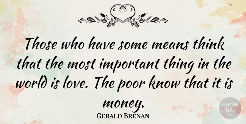 Gerald Brenan Quote About English Writer, Means: Those Who Have Some Means...