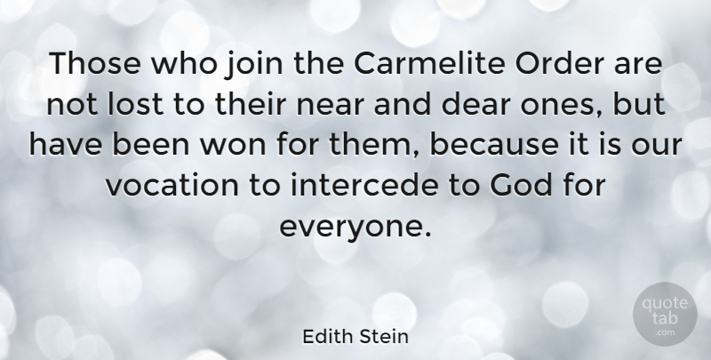 Edith Stein Quote About Order, Dear Ones, Catholic: Those Who Join The Carmelite...
