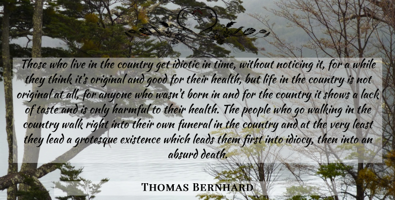 Thomas Bernhard Quote About Country, Thinking, People: Those Who Live In The...