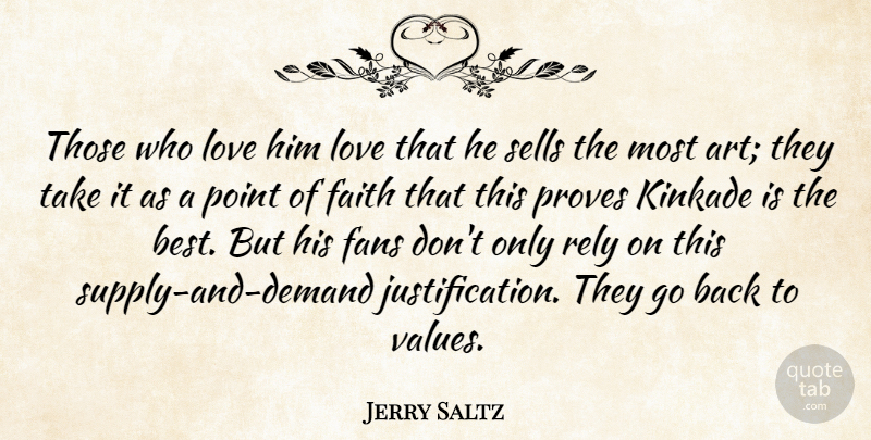 Jerry Saltz Quote About Art, Demand, Fans: Those Who Love Him Love...