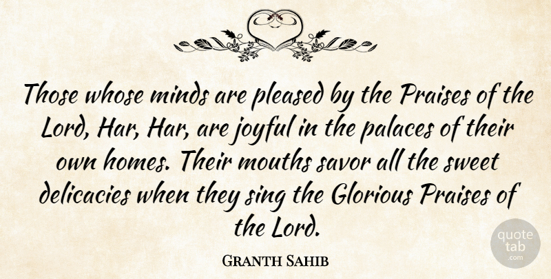 Granth Sahib Quote About Glorious, Joyful, Minds, Mouths, Palaces: Those Whose Minds Are Pleased...