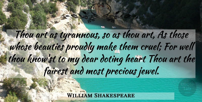 William Shakespeare Quote About Sad, Art, Jewels: Thou Art As Tyrannous So...