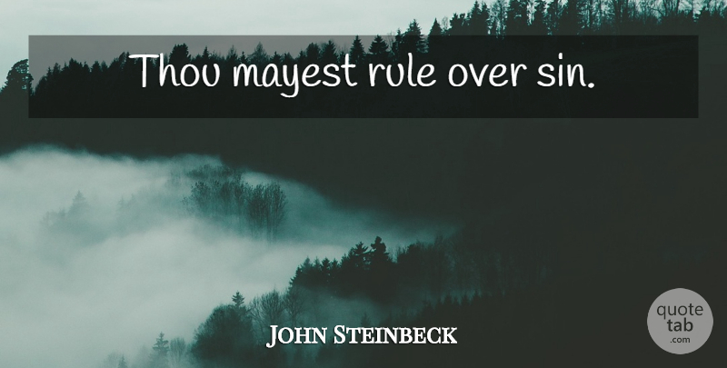 John Steinbeck Quote About Sin: Thou Mayest Rule Over Sin...