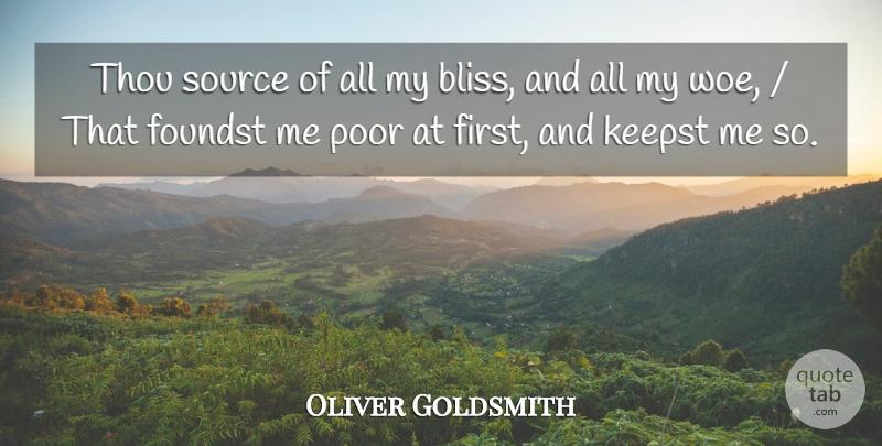 Oliver Goldsmith Quote About Poor, Source, Thou: Thou Source Of All My...