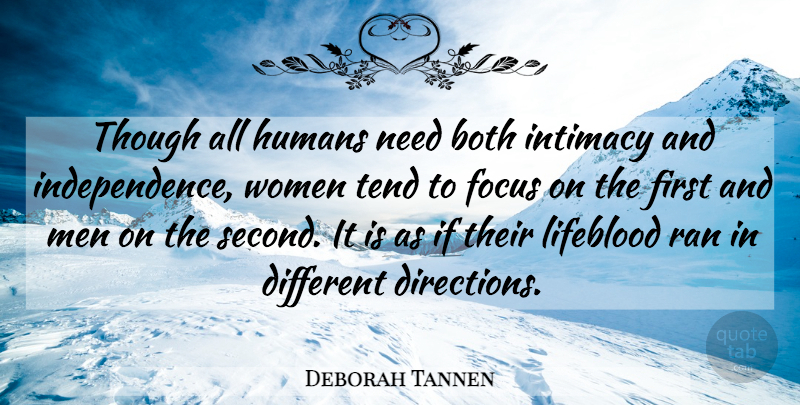 Deborah Tannen Quote About Men, Focus, Independence: Though All Humans Need Both...