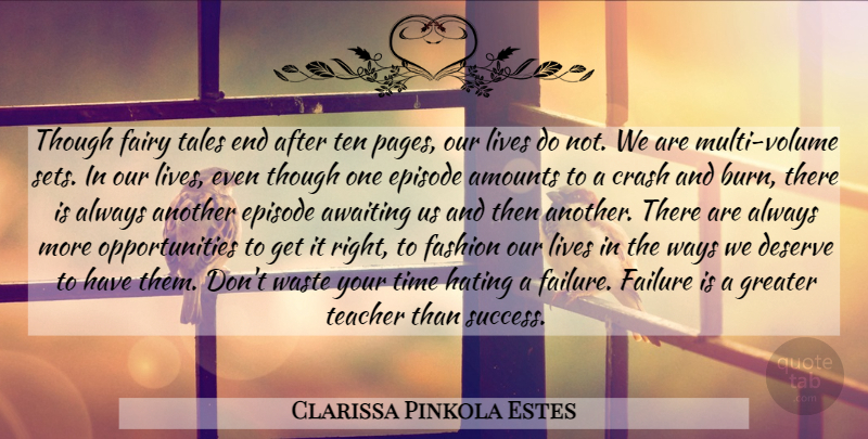 Clarissa Pinkola Estes Quote About Fashion, Teacher, Hate: Though Fairy Tales End After...