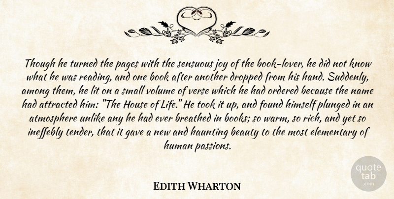 Edith Wharton Quote About Among, Atmosphere, Attracted, Beauty, Book: Though He Turned The Pages...