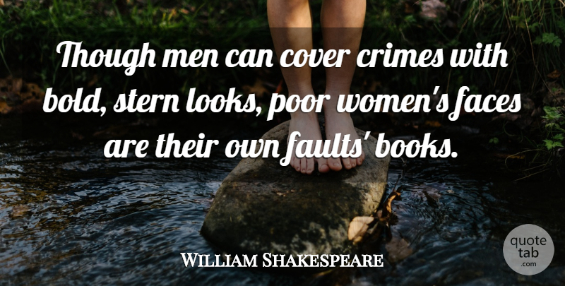 William Shakespeare Quote About Book, Men, Faces: Though Men Can Cover Crimes...