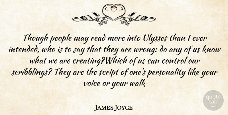 James Joyce Quote About Voice, Creating, People: Though People May Read More...