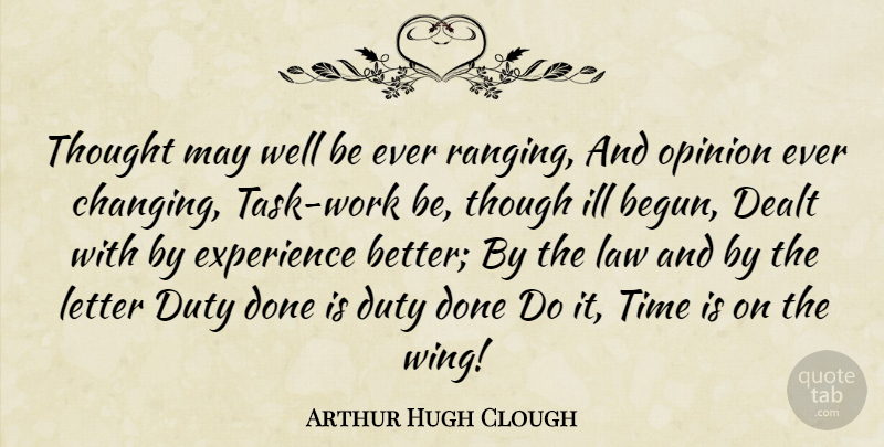 Arthur Hugh Clough Quote About Law, Wings, Done: Thought May Well Be Ever...