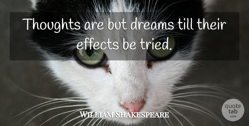 William Shakespeare Quote About Dreams, Effects, Thoughts, Till: Thoughts Are But Dreams Till...