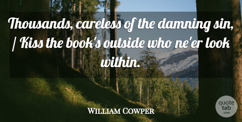William Cowper Quote About Careless, Damning, Kiss, Outside, Sin: Thousands Careless Of The Damning...