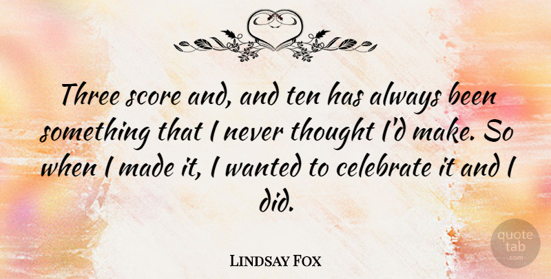 Lindsay Fox Quote About Score: Three Score And And Ten...