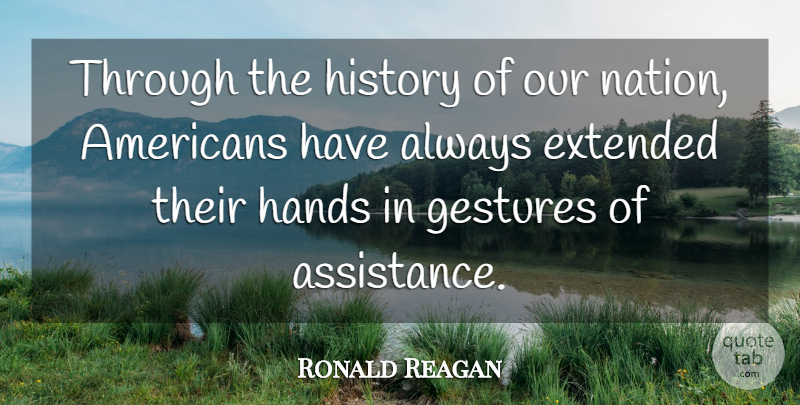 Ronald Reagan Quote About Hands, Gestures, Nations: Through The History Of Our...