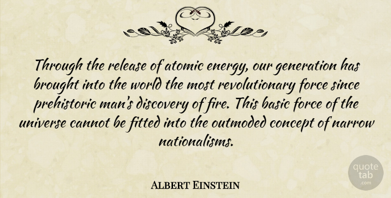 Albert Einstein Quote About Men, Our Generation, Discovery: Through The Release Of Atomic...