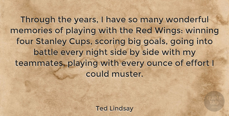 Ted Lindsay Quote About Memories, Winning, Night: Through The Years I Have...