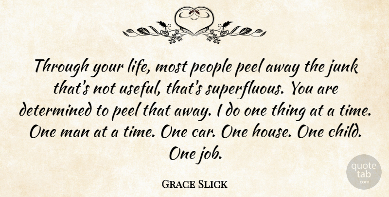 Grace Slick Quote About Jobs, Children, Men: Through Your Life Most People...