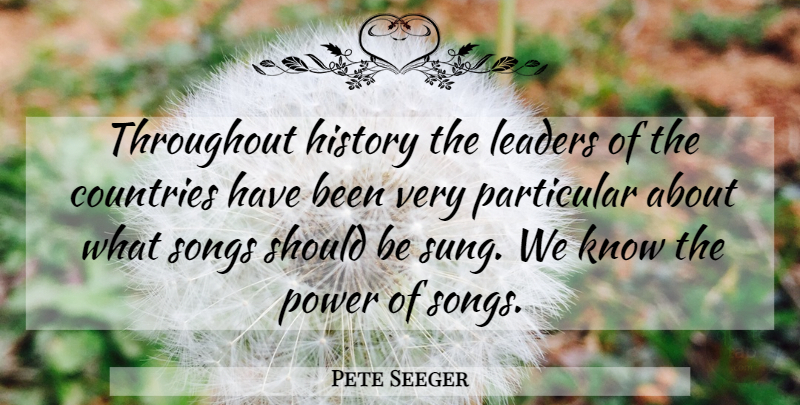 Pete Seeger Quote About Country, Song, Leader: Throughout History The Leaders Of...