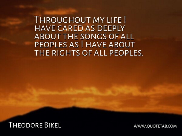 Theodore Bikel Quote About Song, Rights: Throughout My Life I Have...