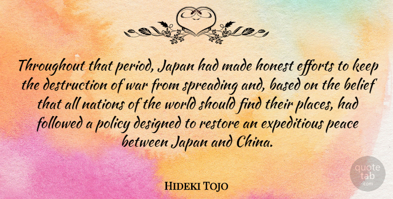 Hideki Tojo Quote About Peace, War, Japan: Throughout That Period Japan Had...