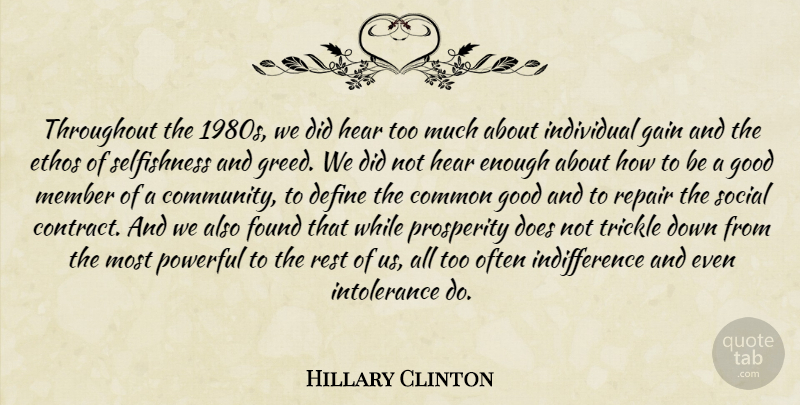 Hillary Clinton Quote About Powerful, Ethos, Community: Throughout The 1980s We Did...