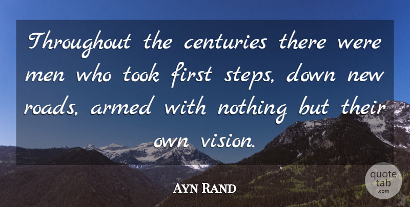 Ayn Rand Quote About Inspirational, Men, Challenges: Throughout The Centuries There Were...