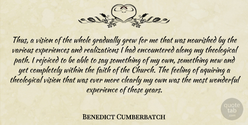 Benedict Cumberbatch Quote About Years, Feelings, Vision: Thus A Vision Of The...
