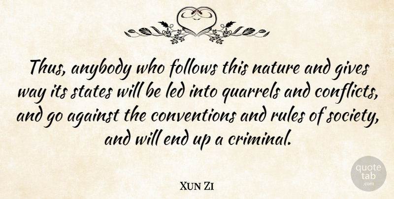 Xun Zi Quote About Against, Anybody, Chinese Philosopher, Follows, Gives: Thus Anybody Who Follows This...