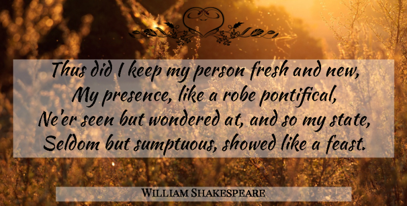 William Shakespeare Quote About Wonder, States, Richness: Thus Did I Keep My...