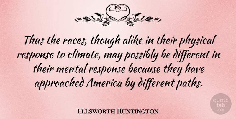 Ellsworth Huntington Quote About Race, America, May: Thus The Races Though Alike...
