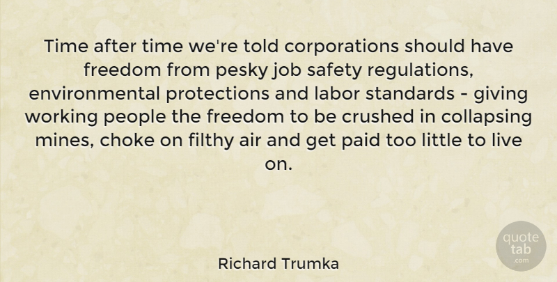 Richard Trumka Quote About Jobs, Air, Should Have: Time After Time Were Told...