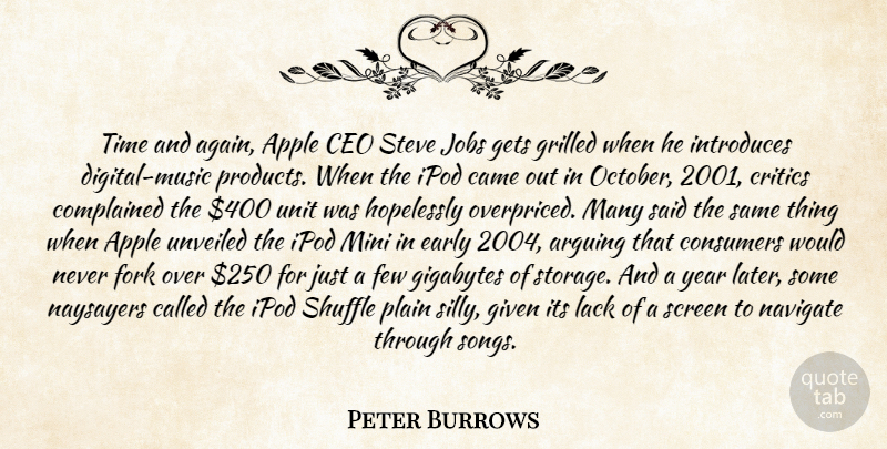 Peter Burrows Quote About Apple, Arguing, Came, Ceo, Consumers: Time And Again Apple Ceo...