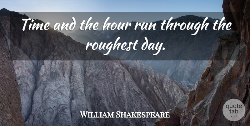 William Shakespeare Quote About Running, Time Management, Hours: Time And The Hour Run...