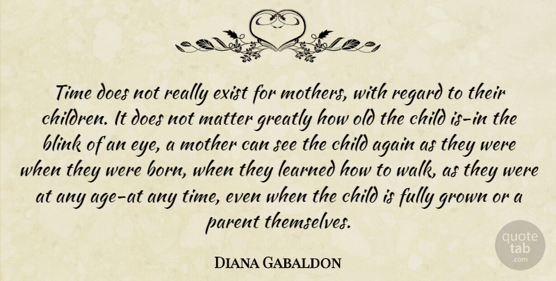 Diana Gabaldon Quote About Mother, Children, Eye: Time Does Not Really Exist...