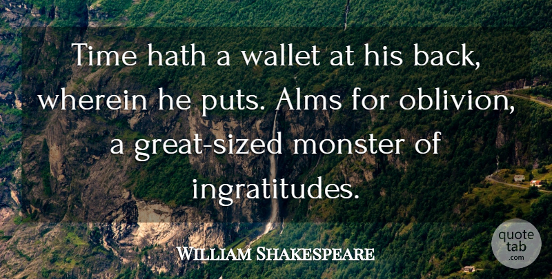 William Shakespeare Quote About Alms, Fame, Hath, Monster, Time: Time Hath A Wallet At...