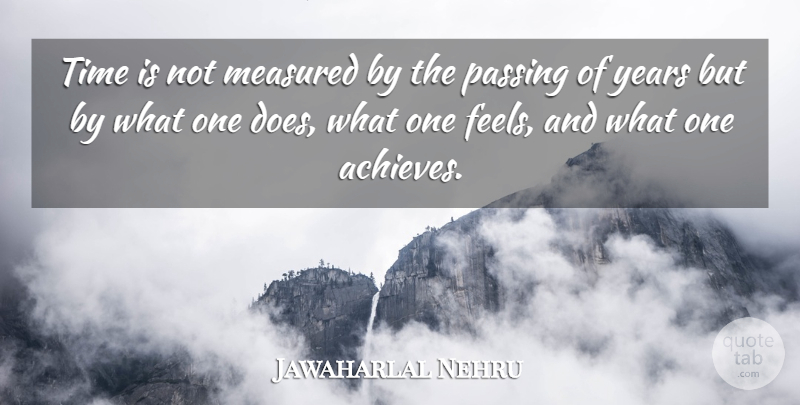 Jawaharlal Nehru Quote About Graduation, Time, Years: Time Is Not Measured By...