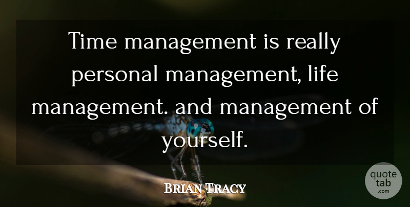 Brian Tracy Quote About Time Management, Management: Time Management Is Really Personal...