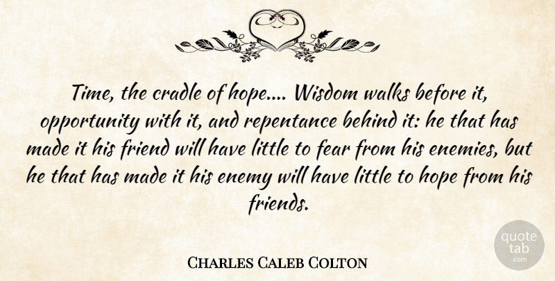Charles Caleb Colton Quote About Time, Opportunity, Enemy: Time The Cradle Of Hope...