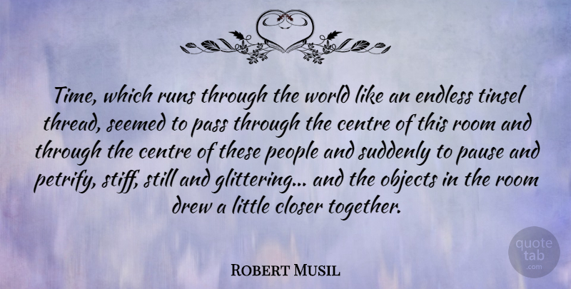 Robert Musil Quote About Running, People, Together: Time Which Runs Through The...