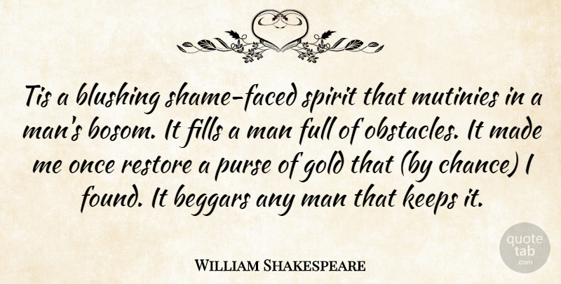 William Shakespeare Quote About Men, Gold, Purses: Tis A Blushing Shame Faced...