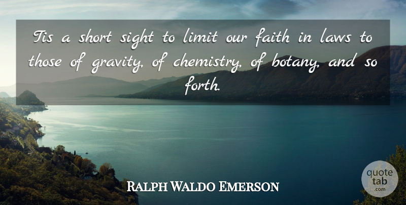 Ralph Waldo Emerson Quote About Science, Law, Sight: Tis A Short Sight To...