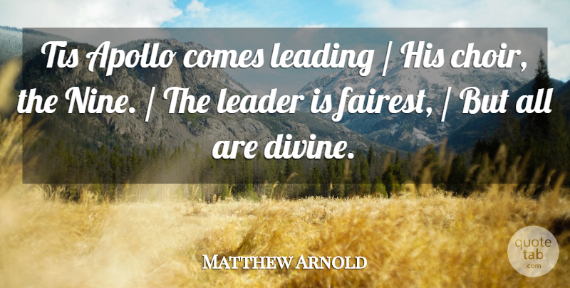 Matthew Arnold Quote About Apollo, Leader, Leading, Tis: Tis Apollo Comes Leading His...