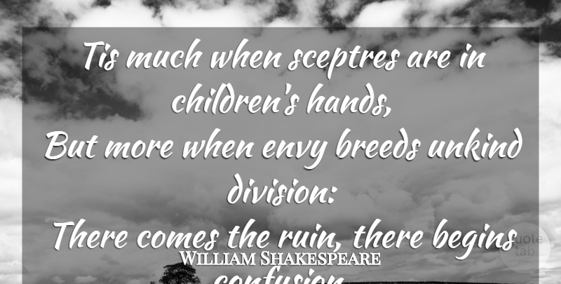 William Shakespeare Quote About Children, Hands, Envy: Tis Much When Sceptres Are...