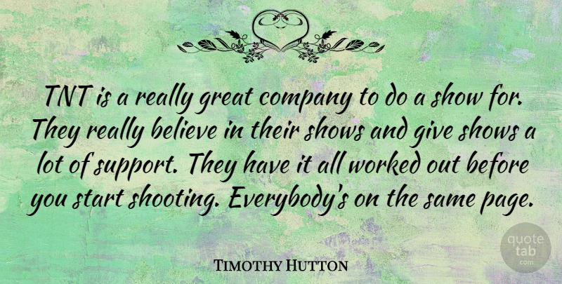 Timothy Hutton Quote About Believe, Company, Great, Shows, Worked: Tnt Is A Really Great...
