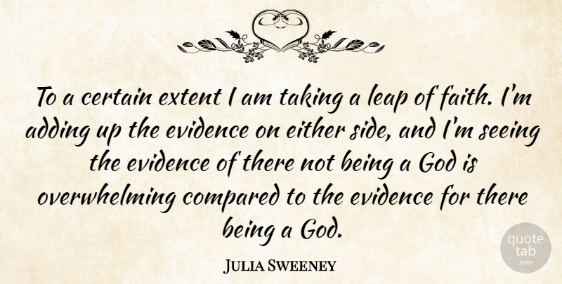 Julia Sweeney Quote About Sides, Leap Of Faith, Certain: To A Certain Extent I...