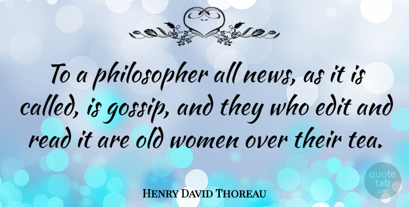 Henry David Thoreau Quote About Women, Sisterhood, Media: To A Philosopher All News...